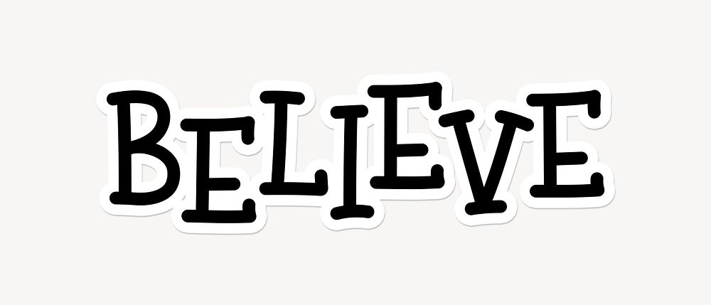 Believe word, doodle typography, black & white design