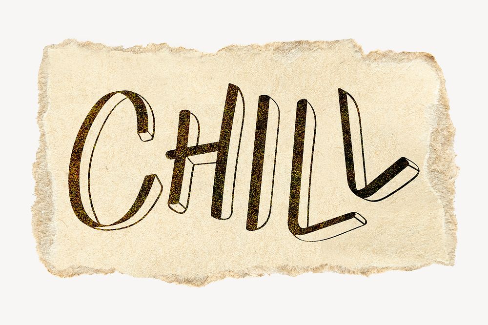 Chill word, torn craft paper typography