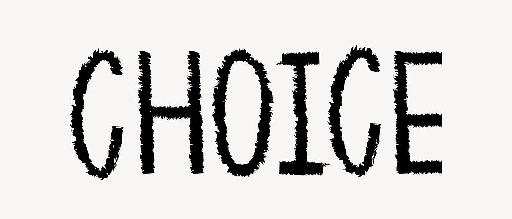 Choice word, brush stroke typography, black & white design