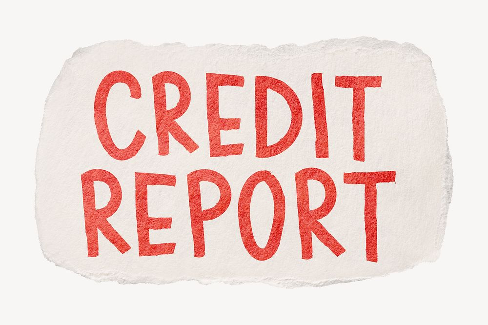 Credit report word, ripped paper typography