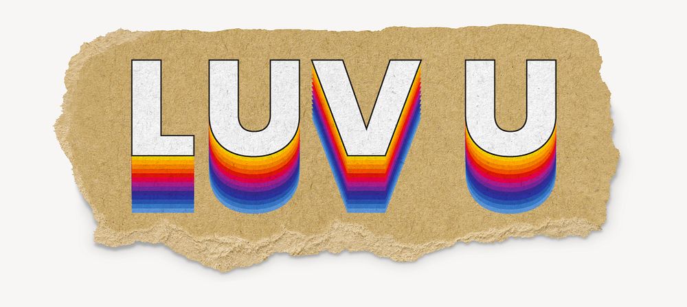 Luv U word, ripped paper typography