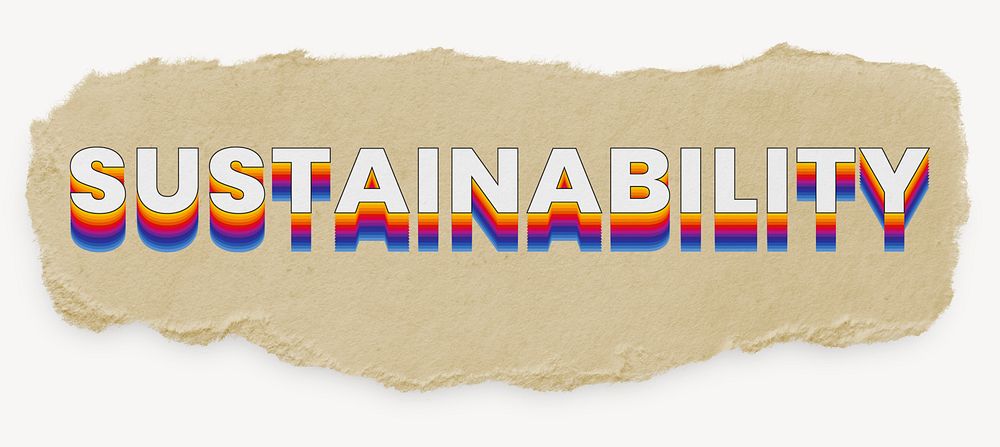 Sustainability word, ripped paper typography