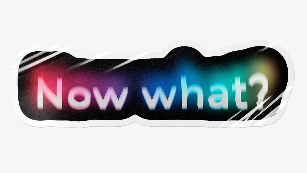 Now what? word sticker, neon psychedelic typography