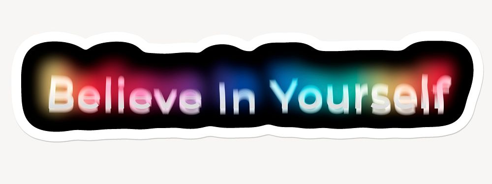 Believe in yourself word sticker, neon psychedelic typography
