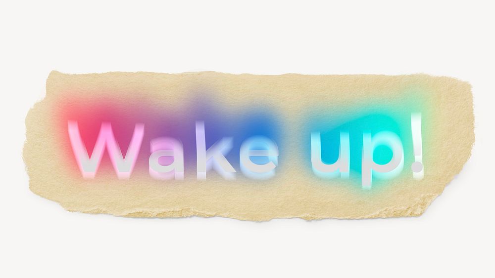 Wake up! ripped paper word typography