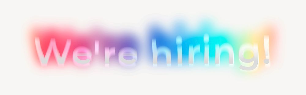 We're hiring! word, neon psychedelic typography