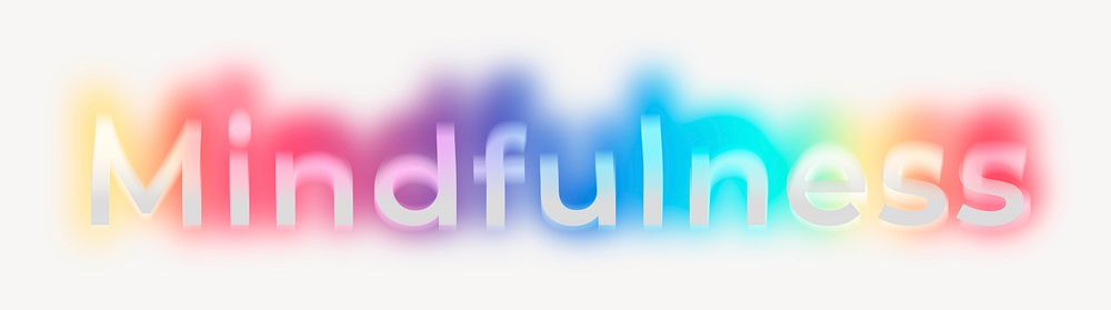 Mindfulness word, neon psychedelic typography