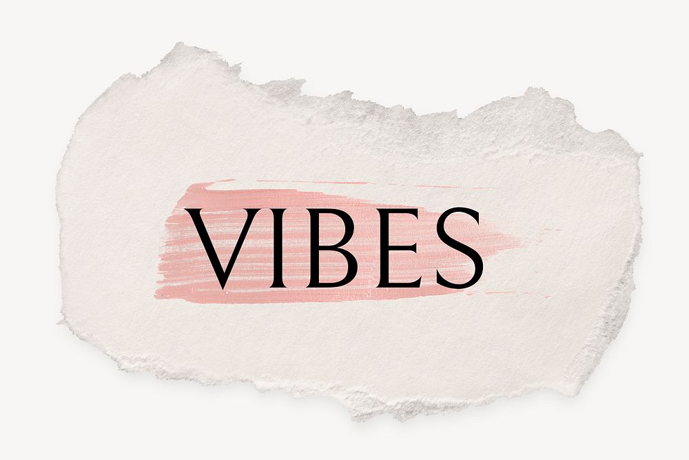 Vibes word, ripped paper, pink marker stroke typography