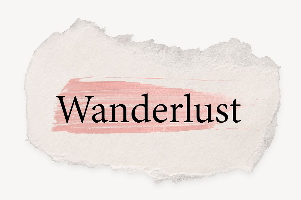 Wanderlust word, ripped paper, pink marker stroke typography