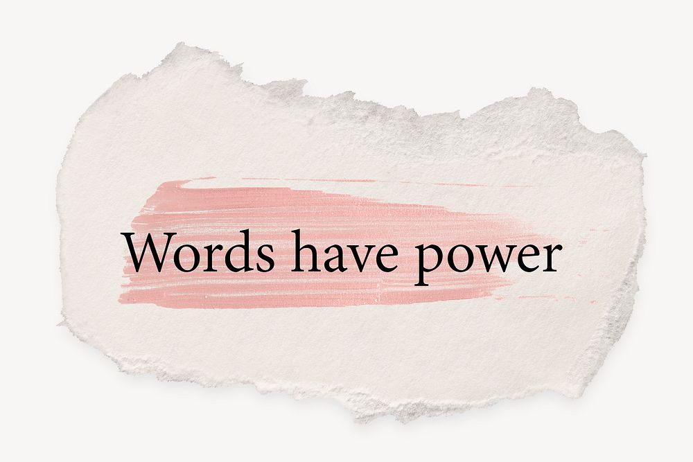 Words have power quote, ripped paper, pink marker stroke typography