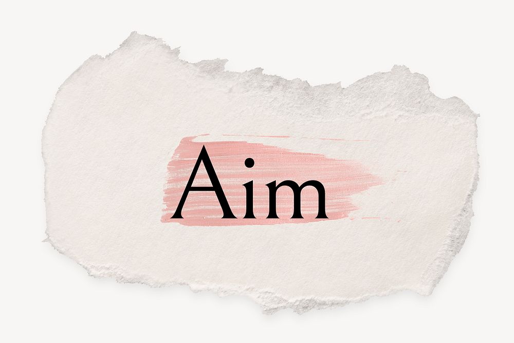 Aim word, ripped paper, pink marker stroke typography