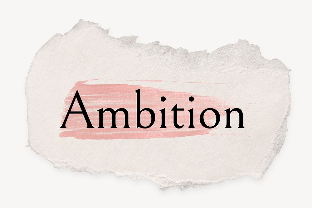 Ambition word, ripped paper, pink marker stroke typography