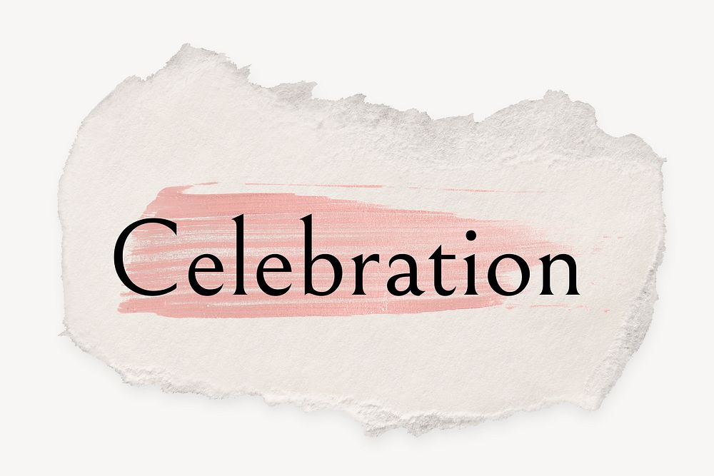 Celebration word, ripped paper, pink marker stroke typography