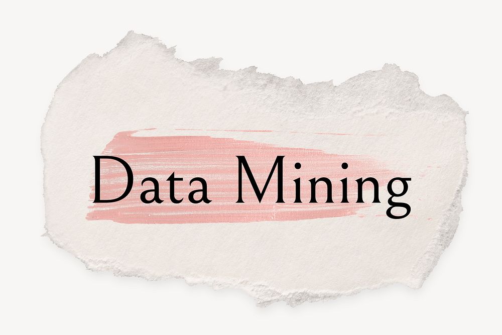 Data mining word, ripped paper, pink marker stroke typography
