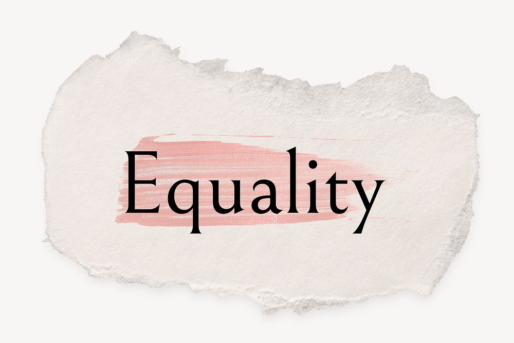 Equality word, ripped paper, pink marker stroke typography