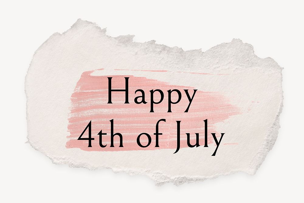 Happy 4th of July word, ripped paper, pink marker stroke typography