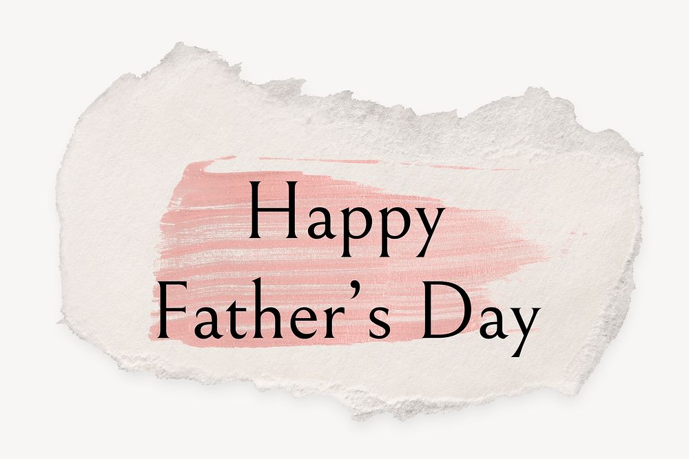 Happy father's day word, ripped paper, pink marker stroke typography