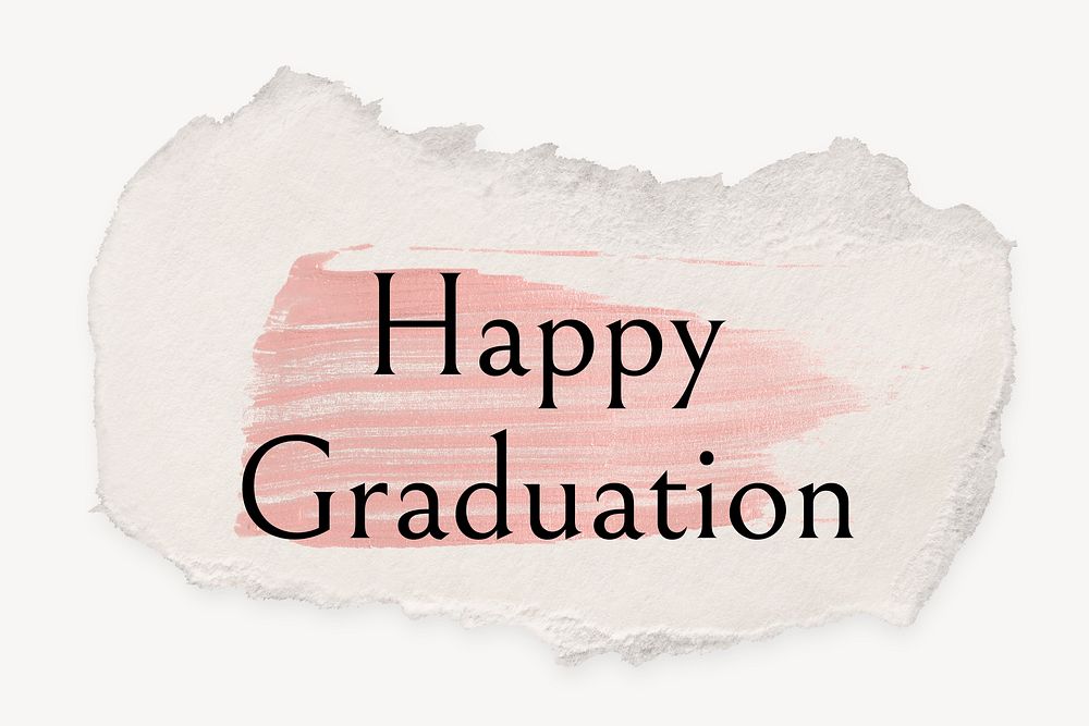 Happy graduation word, ripped paper, pink marker stroke typography