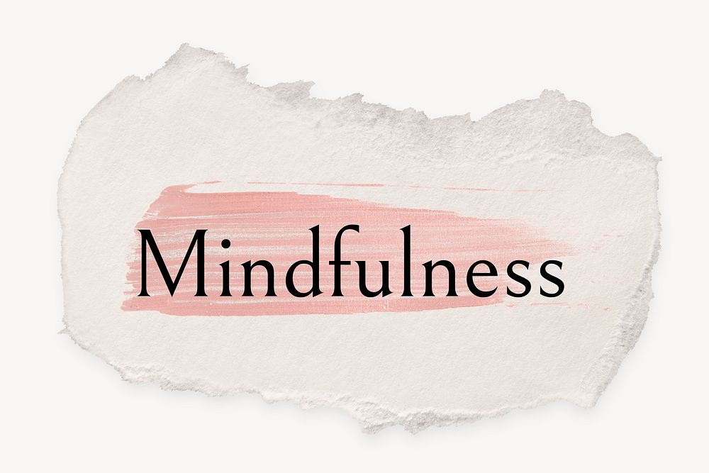 Mindfulness word, ripped paper, pink marker stroke typography
