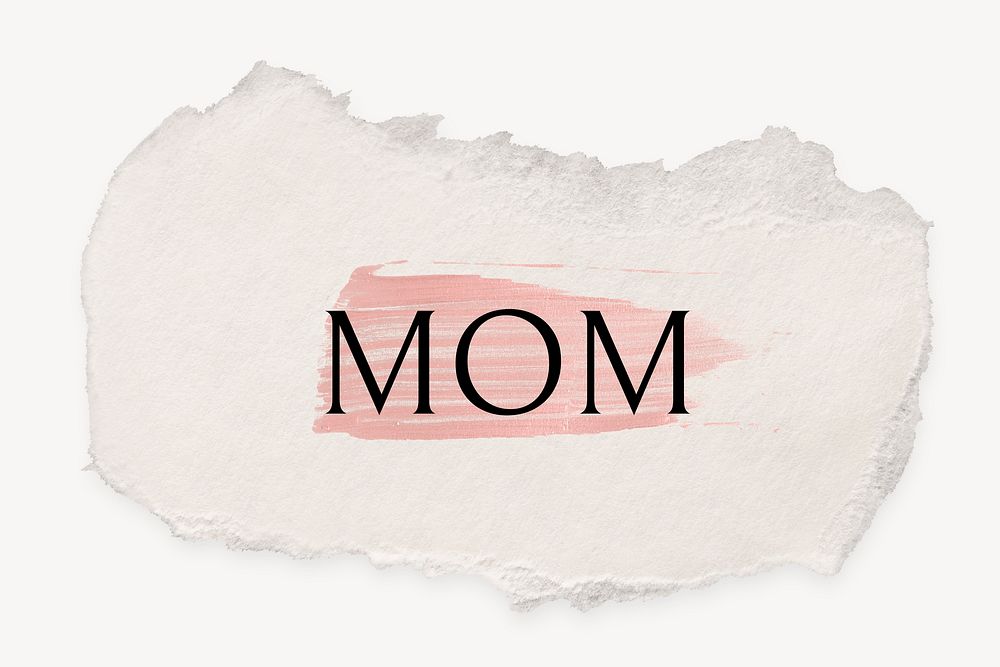 Mom word, ripped paper, pink marker stroke typography