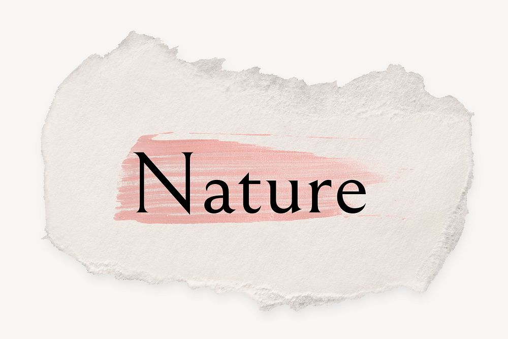 Nature word, ripped paper, pink marker stroke typography