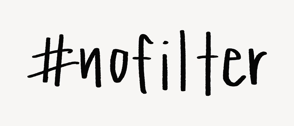 #nofilter word, handwritten typography
