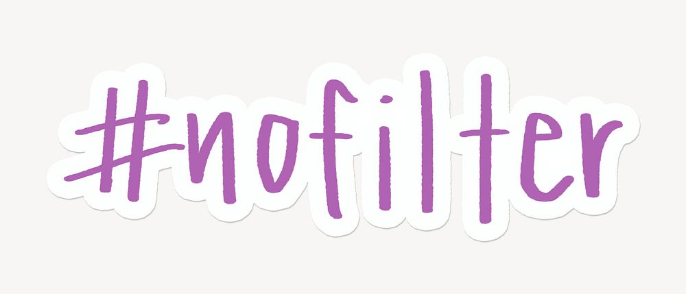 #nofilter word sticker typography
