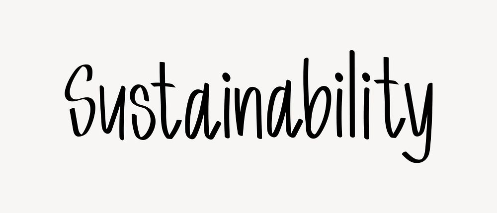 Sustainability word, handwritten typography