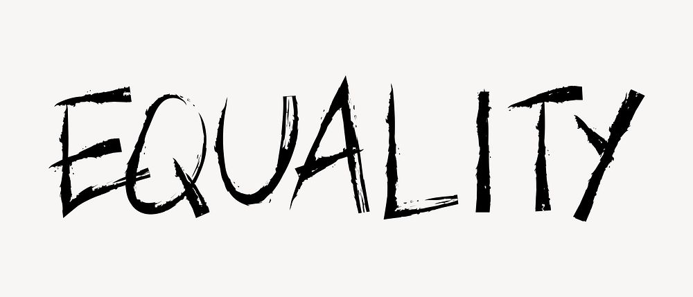 Equality word, handwritten typography