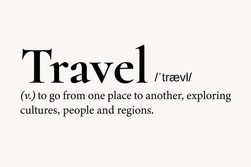Travel Definition Dictionary Word Typography Free Photo Rawpixel