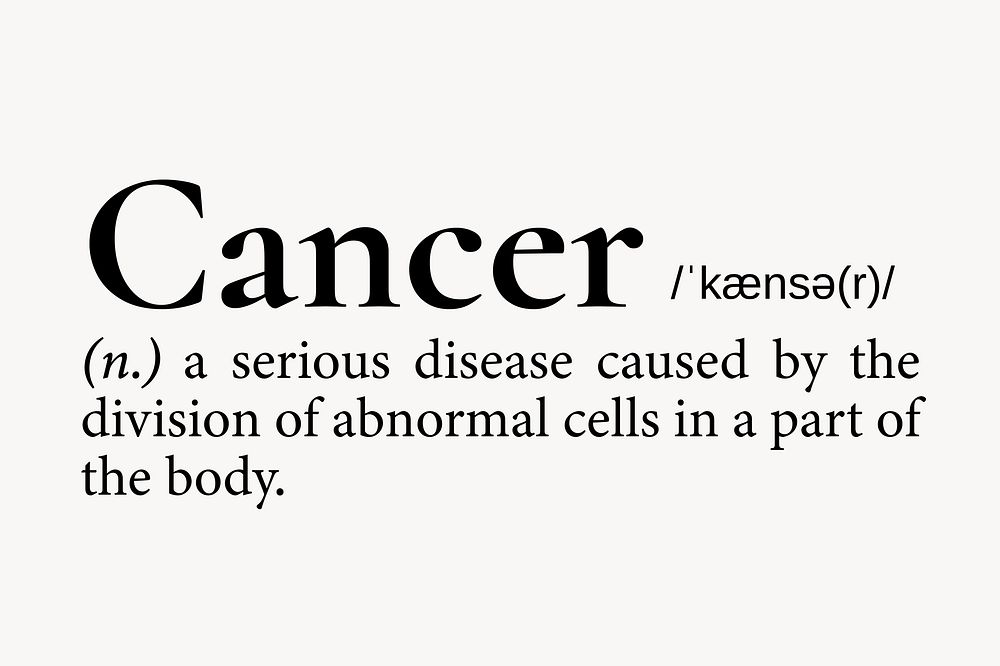 Cancer definition, dictionary word typography