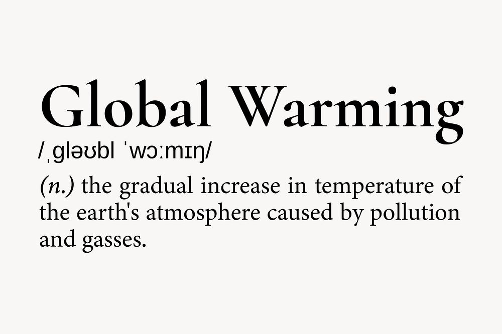 Global warming definition, dictionary word typography