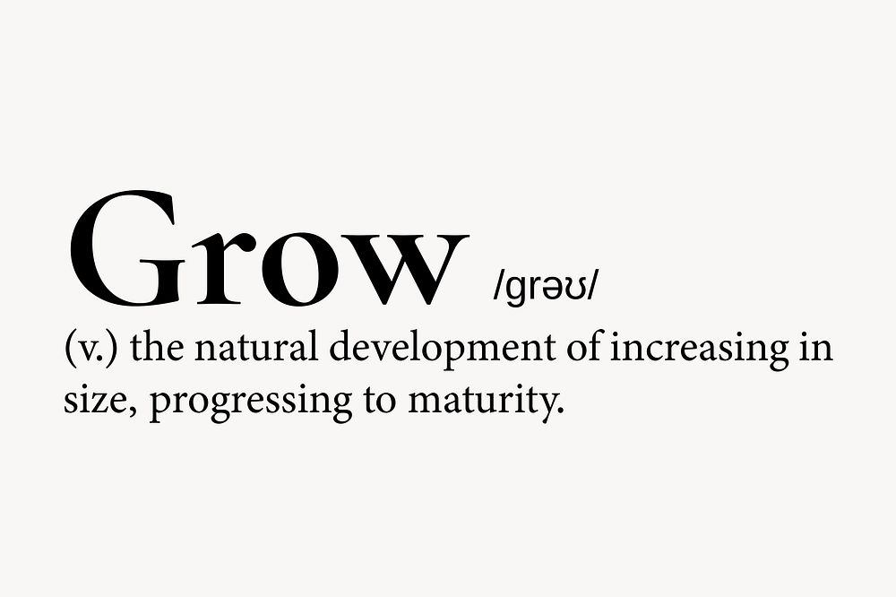 Grow definition, dictionary word typography