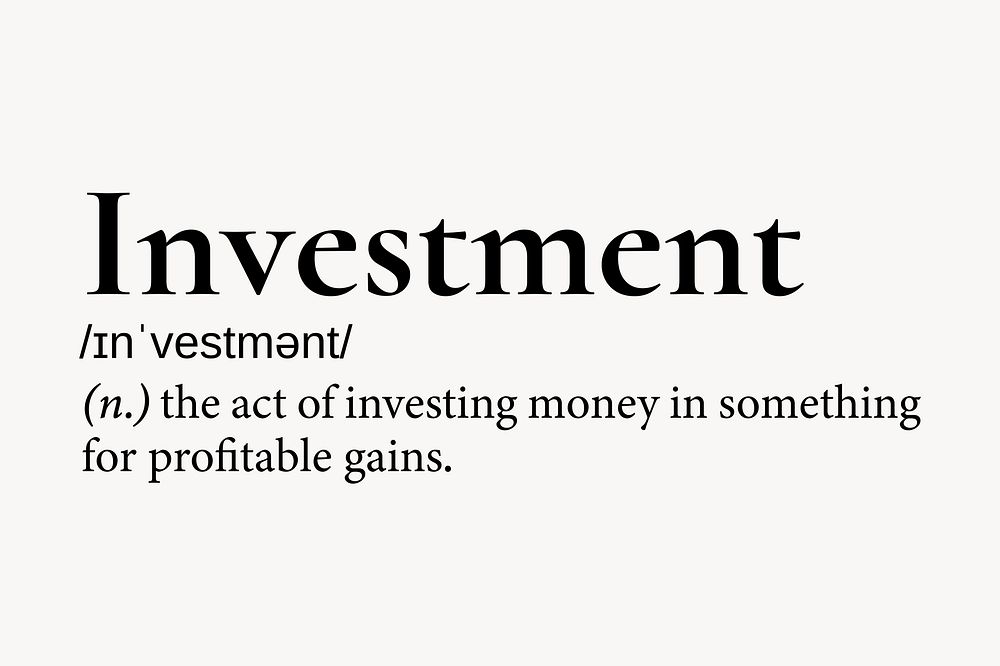 Investment definition, dictionary word typography