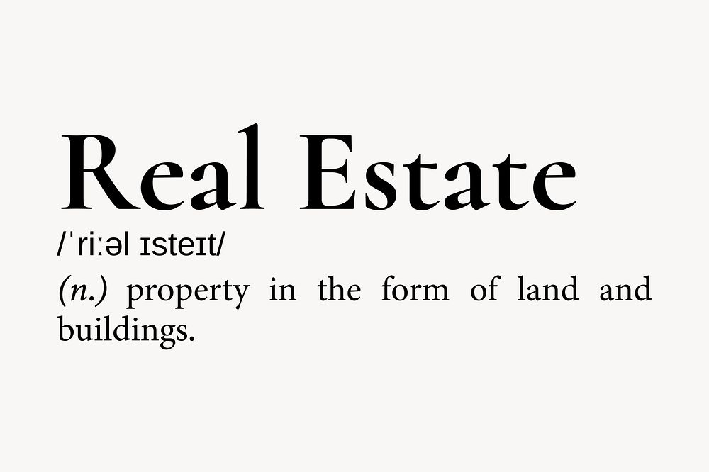 Real Estate definition, dictionary word typography