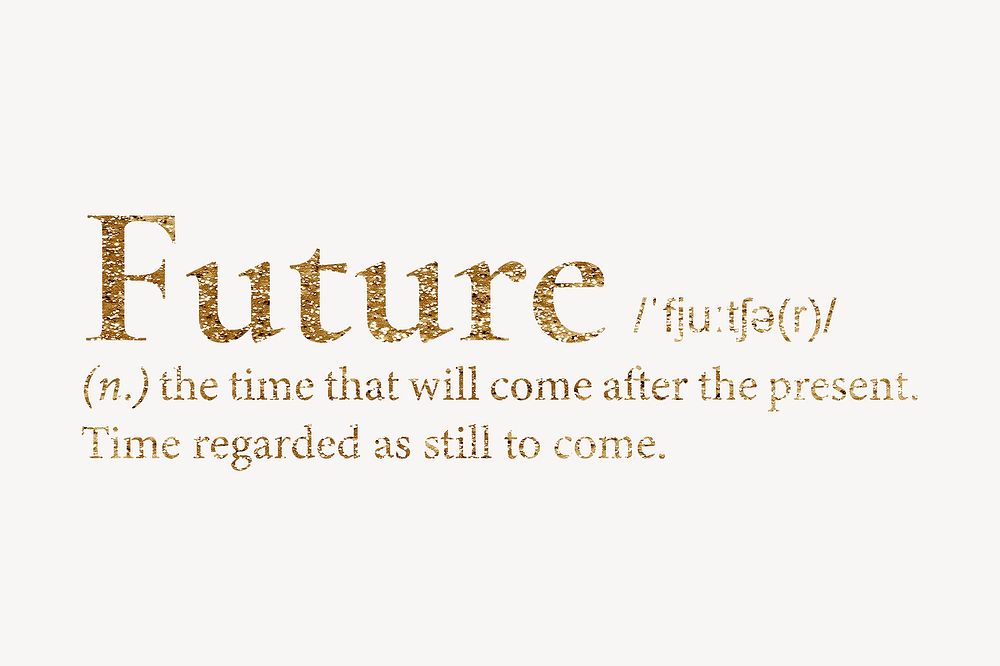 Future definition, gold dictionary word