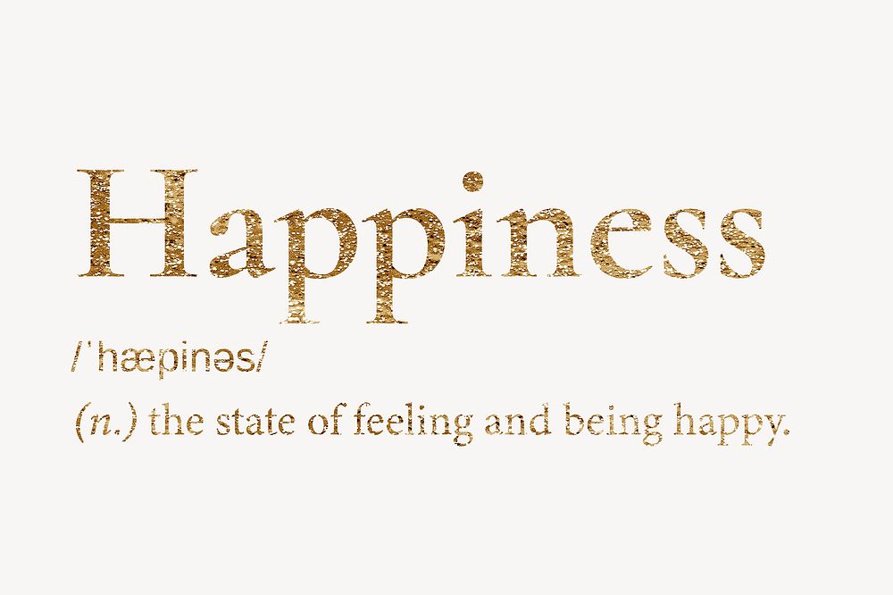 Happiness definition, gold dictionary word