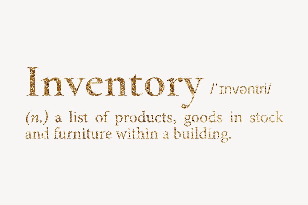 Inventory definition, gold dictionary word