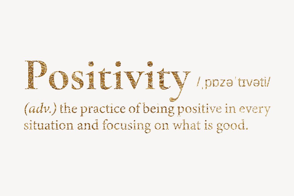 Positivity definition, gold dictionary word