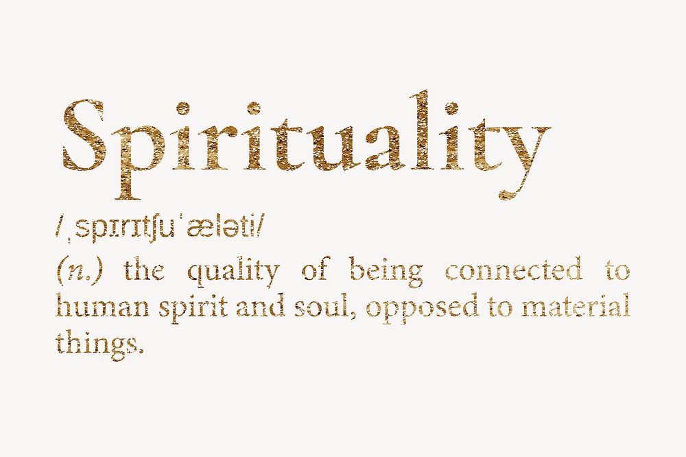 Spirituality definition, gold dictionary word