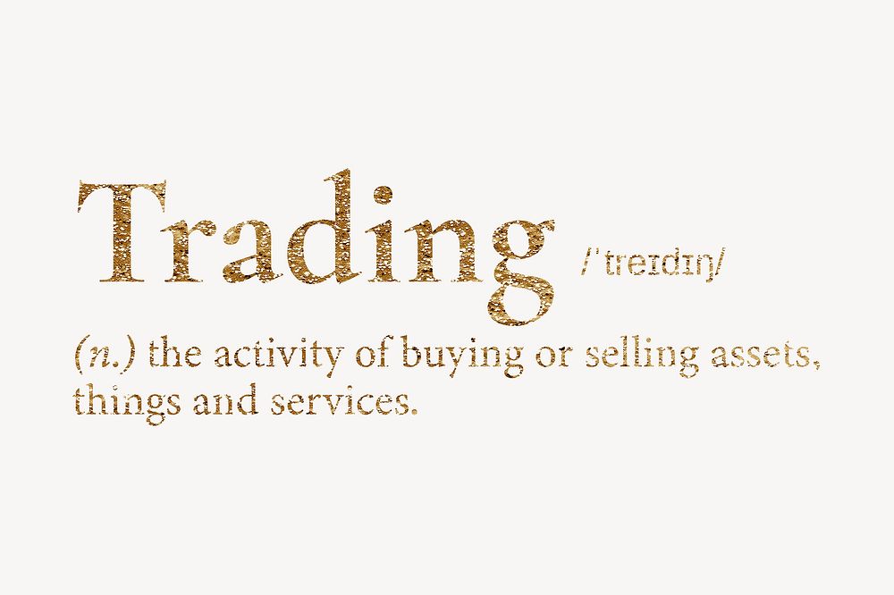 Trading definition, gold dictionary word