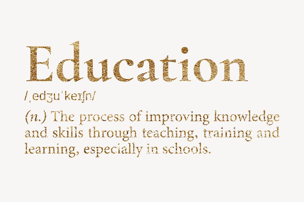 Education definition, gold dictionary word