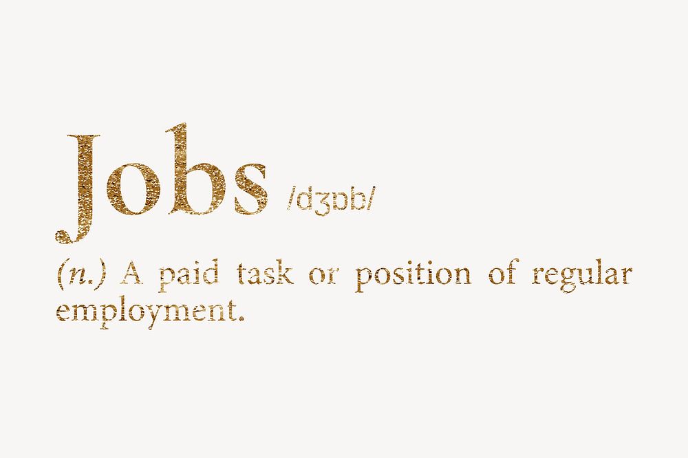Jobs definition, gold dictionary word Free Photo rawpixel
