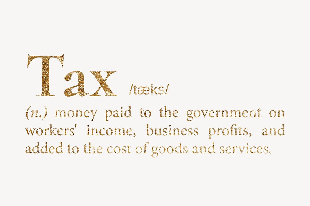 Tax definition, gold dictionary word