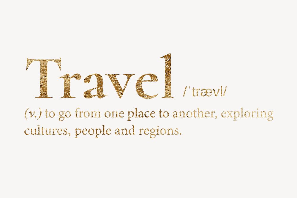 Travel definition, gold dictionary word