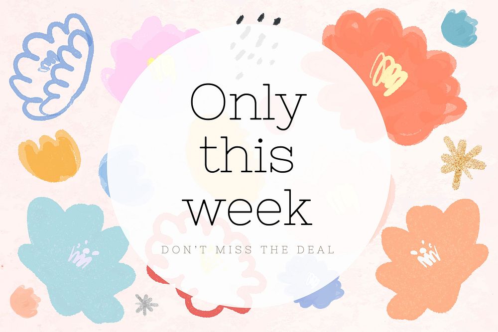 Only this week text promotion vector floral patterned background