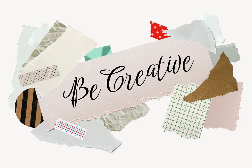 Be creative word typography, aesthetic paper collage
