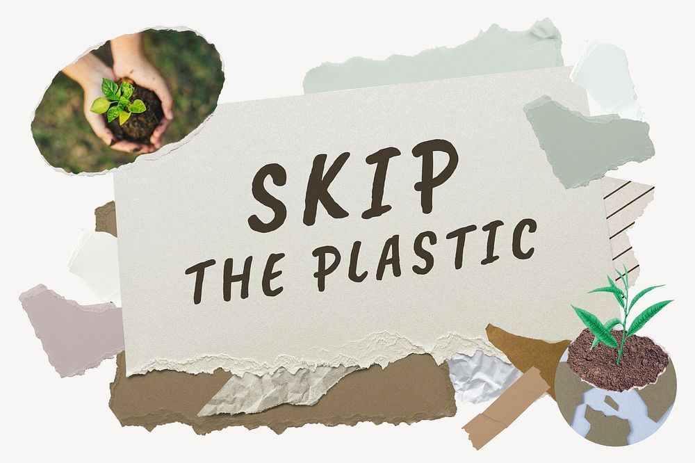 Skip the plastic word typography, environment aesthetic paper collage