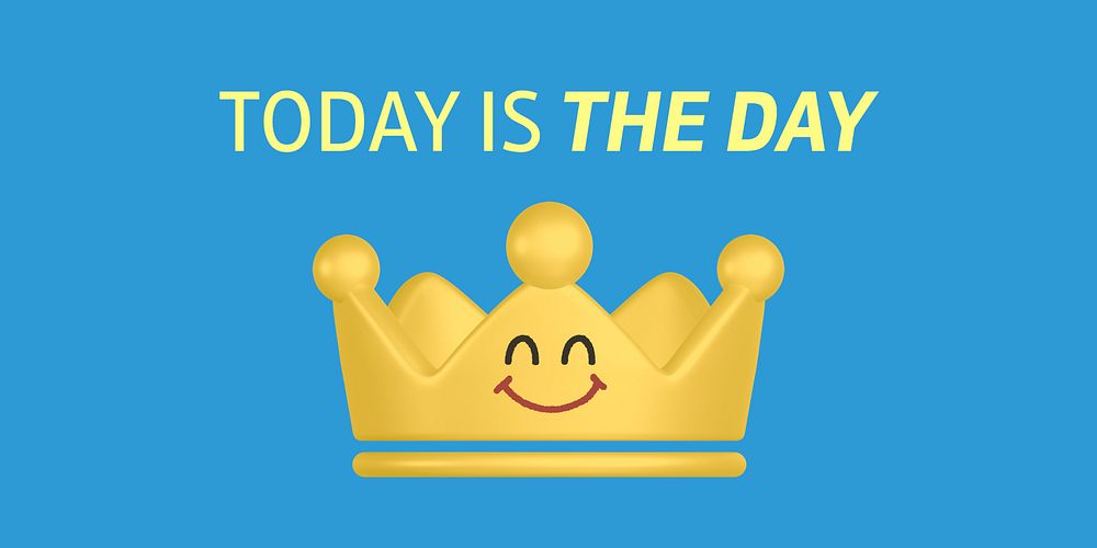 Smiling crown Twitter ad template, today is the day quote vector