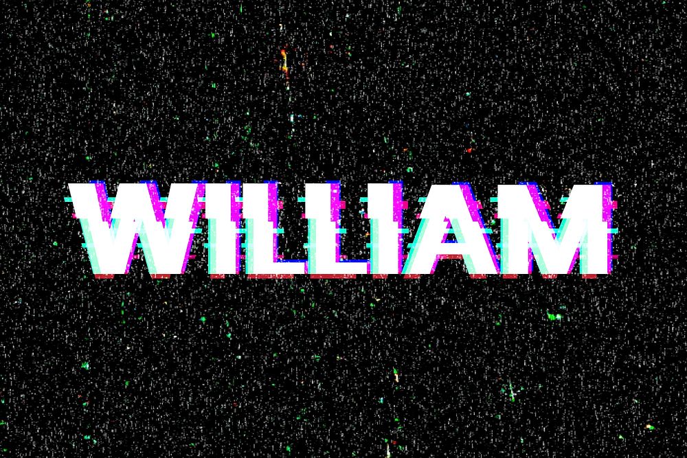 William male name typography glitch effect